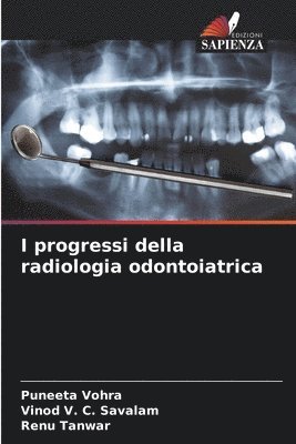 Puneeta Vohra, Vinod V C Savalam, Renu Tanwar - I progressi della radiologia odontoiatrica, Häftad. Tillgänglighet: Lägg i varukorg