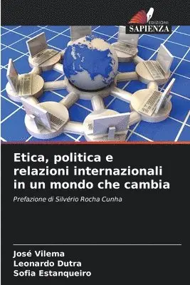 José Vilema, Leonardo Dutra, Sofia Estanqueiro - Etica, politica e relazioni internazionali in un mondo che cambia, Häftad. Tillgänglighet: Lägg i varukorg
