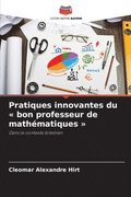 Pratiques innovantes du bon professeur de math�matiques