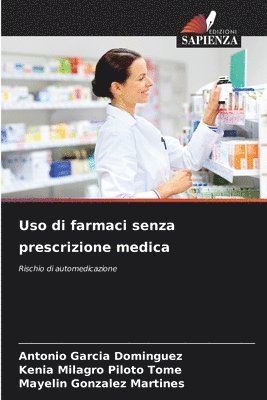 Antonio Garcia, Kenia Milagro Piloto Tome, Mayelin Gonzalez Martines - Uso di farmaci senza prescrizione medica, Häftad