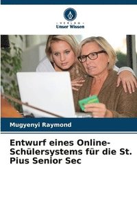 Entwurf eines Online-Schlersystems fr die St. Pius Senior Sec