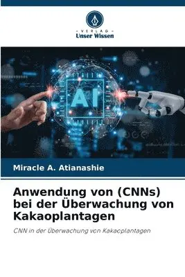 Anwendung von (CNNs) bei der Überwachung von Kakaoplantagen