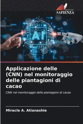 Miracle A Atianashie - Applicazione delle (CNN) nel monitoraggio delle piantagioni di cacao, Häftad. Tillgänglighet: Lägg i varukorg