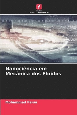 Mohammad Parsa - Nanociência em Mecânica dos Fluidos, Häftad. Tillgänglighet: Lägg i varukorg