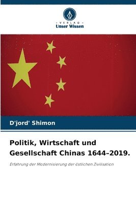 D'Jord' Shimon - Politik, Wirtschaft und Gesellschaft Chinas 1644-2019., Häftad