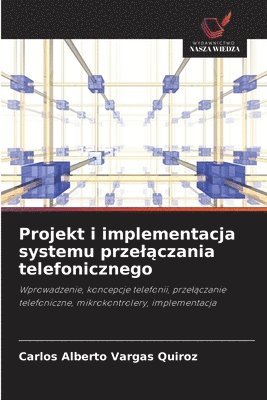 Carlos Alberto Vargas Quiroz - Projekt i implementacja systemu przelączania telefonicznego, Häftad