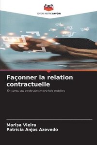 Faonner la relation contractuelle