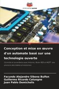 Conception et mise en oeuvre d'un automate basé sur une technologie ouverte