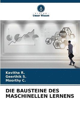 Kavitha R, Geerthik S, Moorthy C - Bausteine Des Maschinellen Lernens, Häftad