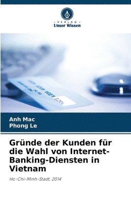 Anh Mac, Phong Le - Gründe der Kunden für die Wahl von Internet-Banking-Diensten in Vietnam, Häftad. Tillgänglighet: Lägg i varukorg