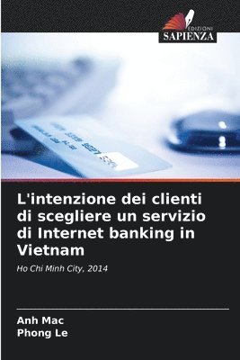 Anh Mac, Phong Le - L'intenzione dei clienti di scegliere un servizio di Internet banking in Vietnam, Häftad. Tillgänglighet: Lägg i varukorg