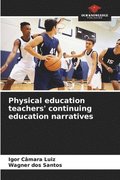 Physical education teachers' continuing education narratives