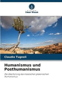 Humanismus und Posthumanismus