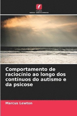 Marcus Lewton - Comportamento de raciocínio ao longo dos contínuos do autismo e da psicose, Häftad. Tillgänglighet: Lägg i varukorg