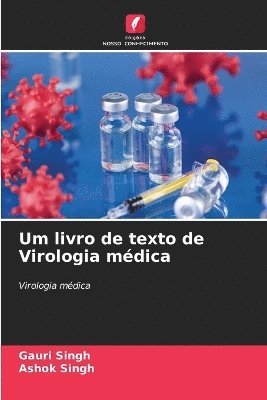 Gauri Singh, Ashok Singh - Um livro de texto de Virologia médica, Häftad