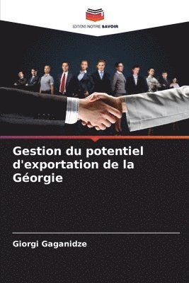 Giorgi Gaganidze - Gestion du potentiel d'exportation de la Géorgie, Häftad