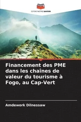 Amdework Dilnessaw - Financement des PME dans les chaînes de valeur du tourisme à Fogo, au Cap-Vert, Häftad. Tillgänglighet: Lägg i varukorg
