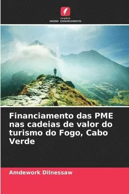 Amdework Dilnessaw - Financiamento das PME nas cadeias de valor do turismo do Fogo, Cabo Verde, Häftad. Tillgänglighet: Lägg i varukorg