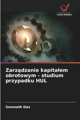 Somnath Das - Zarządzanie kapitalem obrotowym - studium przypadku HUL, Häftad