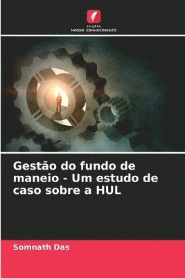 Somnath Das - Gestão do fundo de maneio - Um estudo de caso sobre a HUL, Häftad