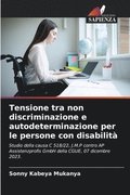 Tensione tra non discriminazione e autodeterminazione per le persone con disabilit