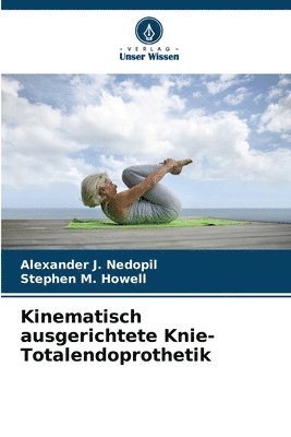 Alexander J Nedopil, Stephen M Howell - Kinematisch ausgerichtete Knie-Totalendoprothetik, Häftad. Tillgänglighet: Lägg i varukorg