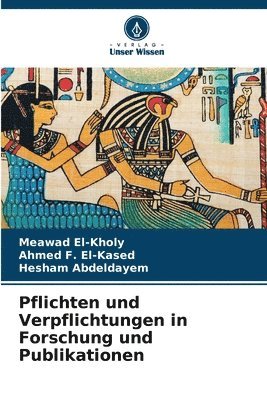 Meawad El-Kholy, Ahmed F El-Kased, Hesham Abdeldayem - Pflichten und Verpflichtungen in Forschung und Publikationen, Häftad. Tillgänglighet: Lägg i varukorg