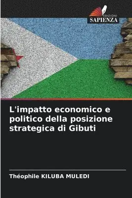 Théophile Kiluba Muledi - L'impatto economico e politico della posizione strategica di Gibuti, Häftad. Tillgänglighet: Lägg i varukorg