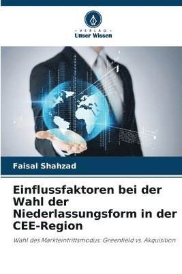 Faisal Shahzad - Einflussfaktoren bei der Wahl der Niederlassungsform in der CEE-Region, Häftad