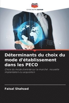 Faisal Shahzad - Déterminants du choix du mode d'établissement dans les PECO, Häftad