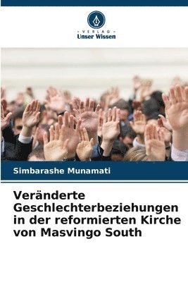 Simbarashe Munamati - Veränderte Geschlechterbeziehungen in der reformierten Kirche von Masvingo South, Häftad. Tillgänglighet: Lägg i varukorg