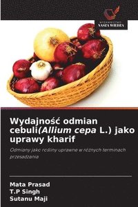 Wydajno?c odmian cebuli(Allium cepa L.) jako uprawy kharif