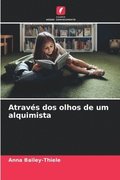 Atravs dos olhos de um alquimista