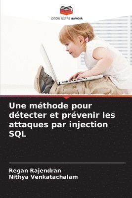 Regan Rajendran, Nithya Venkatachalam - méthode pour détecter et prévenir les attaques par injection SQL, Häftad