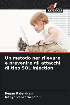 Regan Rajendran, Nithya Venkatachalam - metodo per rilevare e prevenire gli attacchi di tipo SQL injection, Häftad