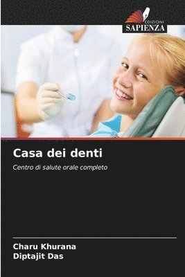 Charu Khurana, Diptajit Das - Casa dei denti, Häftad
