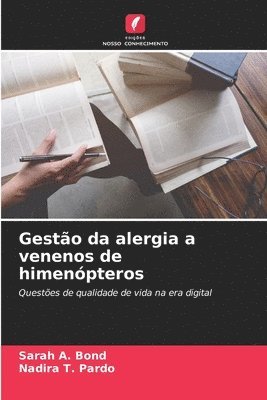 Sarah A Bond, Nadira T Pardo - Gestão da alergia a venenos de himenópteros, Häftad