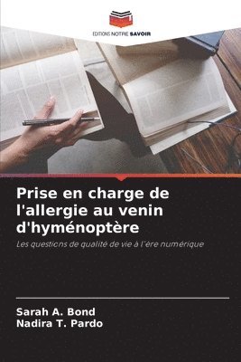 Sarah A Bond, Nadira T Pardo - Prise en charge de l'allergie au venin d'hyménoptère, Häftad