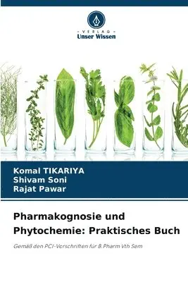 Komal Tikariya, Shivam Soni, Rajat Pawar - Pharmakognosie und Phytochemie, Häftad. Tillgänglighet: Lägg i varukorg