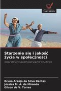 Starzenie si? i jako?c ?ycia w spoleczno?ci