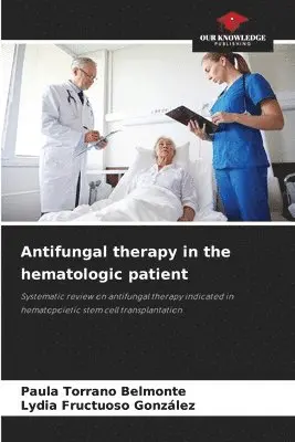 Paula Torrano Belmonte, Lydia Fructuoso González - Antifungal therapy in the hematologic patient, Häftad. Tillgänglighet: Lägg i varukorg