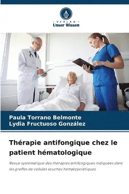 Paula Torrano Belmonte, Lydia Fructuoso González - Thérapie antifongique chez le patient hématologique, Häftad. Tillgänglighet: Lägg i varukorg