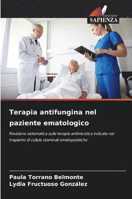 Paula Torrano Belmonte, Lydia Fructuoso González - Terapia antifungina nel paziente ematologico, Häftad. Tillgänglighet: Lägg i varukorg