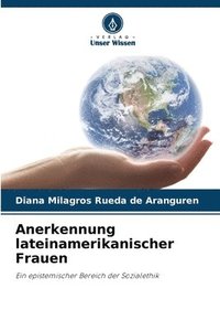 Anerkennung lateinamerikanischer Frauen