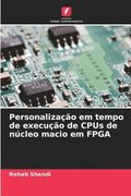 Personalizao em tempo de execuo de CPUs de ncleo macio em FPGA