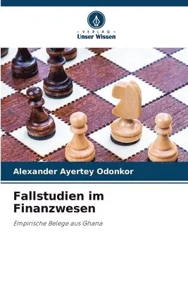 Alexander Ayertey Odonkor - Fallstudien im Finanzwesen, Häftad. Tillgänglighet: Lägg i varukorg