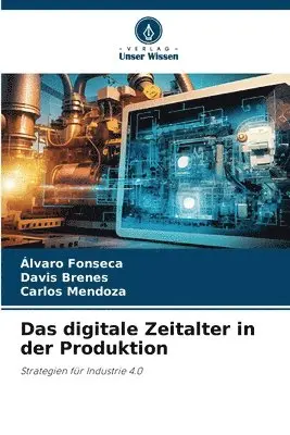 Álvaro Fonseca, Davis Brenes, Carlos Mendoza - digitale Zeitalter in der Produktion, Häftad. Tillgänglighet: Lägg i varukorg
