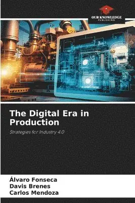 Álvaro Fonseca, Davis Brenes, Carlos Mendoza - Digital Era in Production, Häftad. Tillgänglighet: Lägg i varukorg