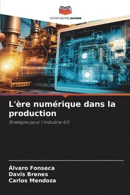 Álvaro Fonseca, Davis Brenes, Carlos Mendoza - L'ère numérique dans la production, Häftad. Tillgänglighet: Lägg i varukorg