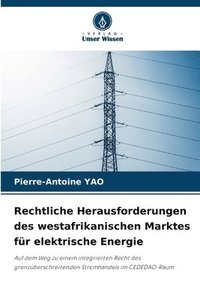 Rechtliche Herausforderungen des westafrikanischen Marktes fr elektrische Energie